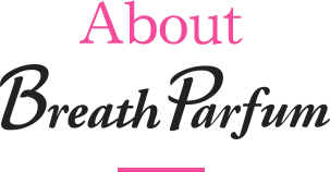 About Breath Parfum