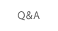 Q&A