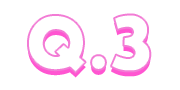 Q.3