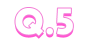Q.5