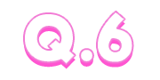 Q.6