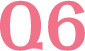 Q6